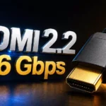 نخستین دستگاه‌های مجهز به رابط HDMI 2.2 در سال ۲۰۲۷ از راه می‌رسند